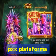 pxx plataforma